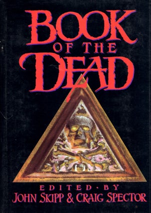 Item #31123 The Book of the Dead. John Skipp, Craig Spector