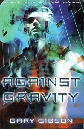Item #31141 Against Gravity. Gary Gibson