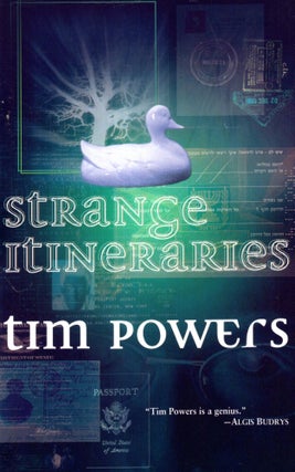 Item #31410 Strange Itineraries. Tim Powers