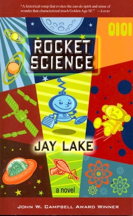 Item #31619 Rocket Science. Jay Lake