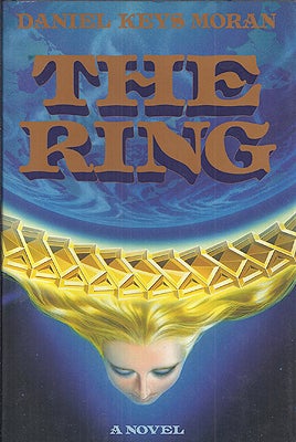 Item #32677 The Ring. Daniel Keys Moran