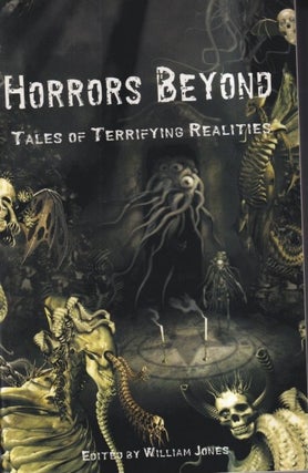 Item #33394 Horrors Beyond: Tales of Terrifying Realities. William Jones