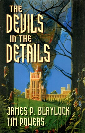 Item #33413 The Devils in the Details. James P. Blaylock, Tim Powers