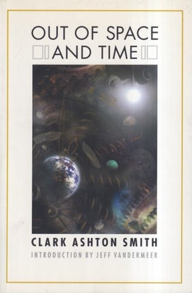 Item #33967 Out of Space and Time. Clark Ashton Smith