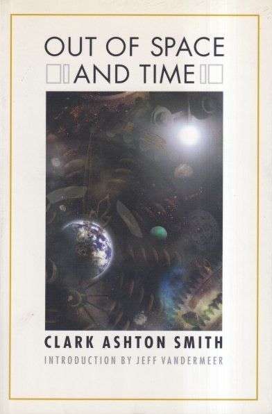 Item #33967 Out of Space and Time. Clark Ashton Smith.