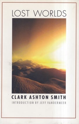 Item #33970 Lost Worlds. Clark Ashton Smith