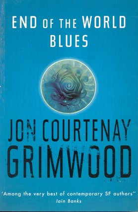 Item #34569 End of the World Blues. Jon Courtenay Grimwood