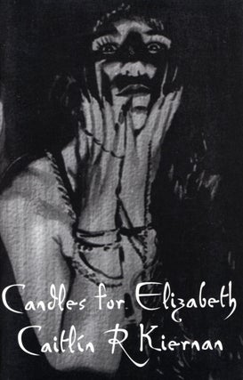 Item #35112 Candles for Elizabeth. Caitlin Kiernan