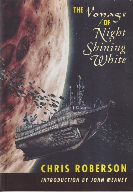 Item #35147 The Voyage of the Night Shining White. Chris Roberson.
