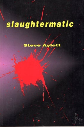 Item #3616 Slaughtermatic. Steve Aylett