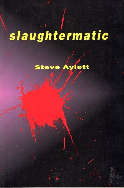 Item #3616 Slaughtermatic. Steve Aylett.