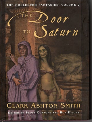 The Collected Fantasies of Clark Ashton Smith Volume 2: The Door to Saturn