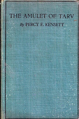 Item #37088 The Amulet of Tarv. Percy F. Kensett