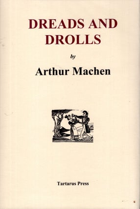 Item #37104 Dreads and Drolls. Arthur Machen