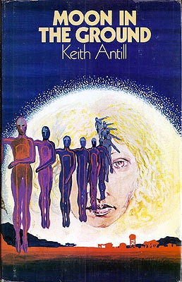 Item #37572 Moon in the Ground. Keith Antill