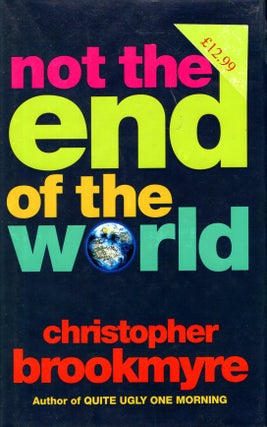 Item #3768 Not the End of the World. Christopher Brookmyre