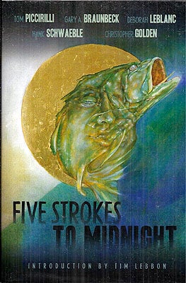 Item #38886 Five Strokes to Midnight. Gary Braunbeck, Hank Schwaeble