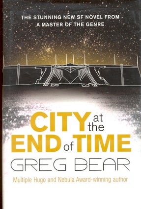 Item #39571 City at the End of Time. Greg Bear