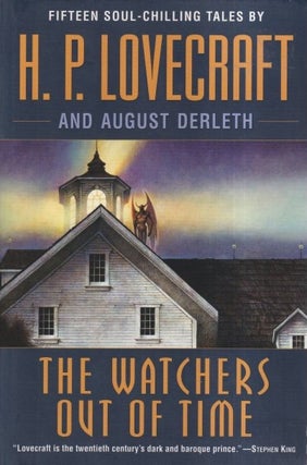 Item #39816 The Watchers Out of Time. H. P. Lovecraft, August Derleth