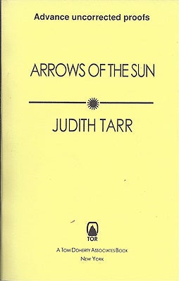Item #4002 Arrows of the Sun. Judith Tarr