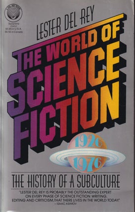 Item #40946 The World of Science Fiction 1926-1976: The History of a Subculture. Lester del Rey