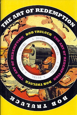 Item #41216 The Art of Redemption. Bob Truluck