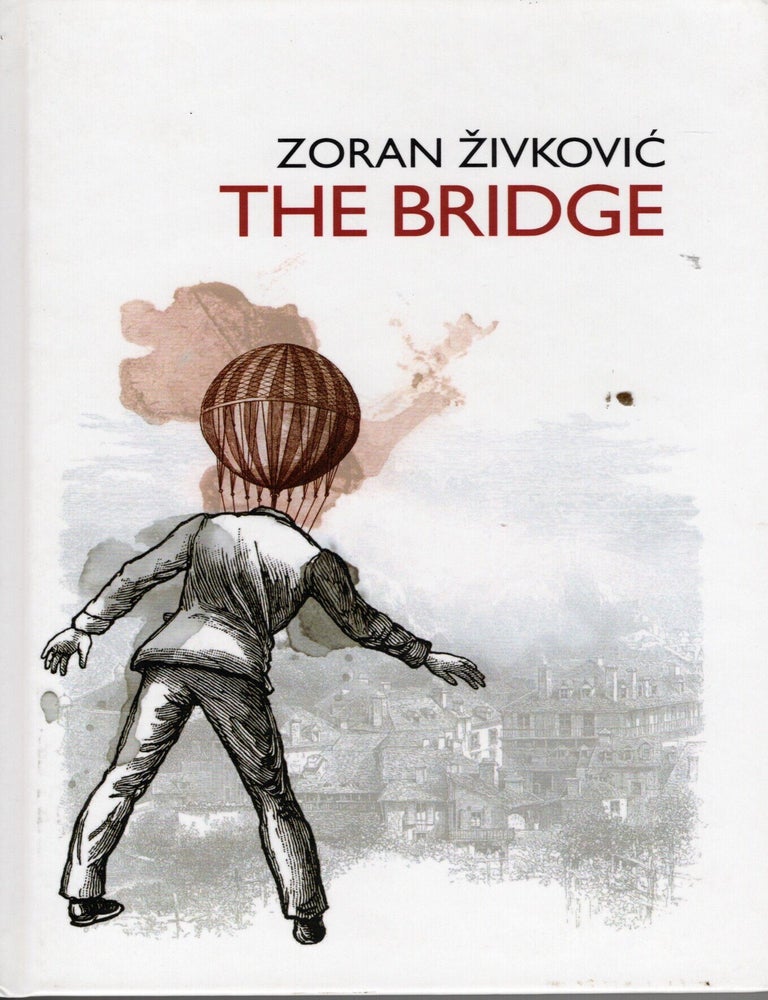 Item #41403 The Bridge. Zoran Zivkovic.