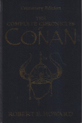 Item #41624 The Complete Conan Chronicles. Robert E. Howard