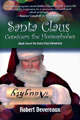 Item #42950 Santa Claus Conquers the Homophobes. Robert Devereaux