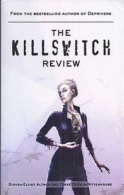 Item #42968 The Killswitch Review. Steven-Elliot Altman, Diane DeKelb-Rittenhouse