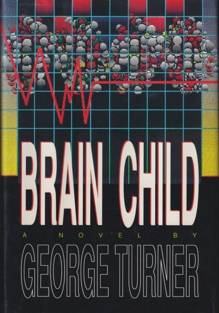 Item #4309 Brain Child. George Turner.