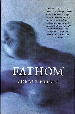 Item #43100 Fathom. Cherie Priest
