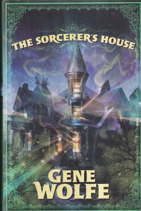 Item #43301 The Sorcerer's House. Gene Wolfe