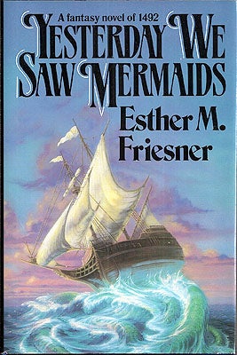 Item #43351 Yesterday We Saw Mermaids. Esther M. Friesner
