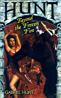 Item #43447 Hunt Beyond the Frozen Fire. Gabriel Hunt, Christa Faust