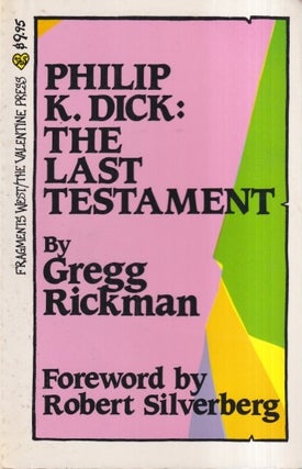 Item #4375 Philip K. Dick: Last Testament. Gregg Rickman