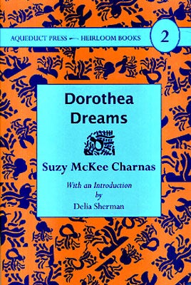 Item #44017 Dorothea Dreams. Suzy McKee Charnas.