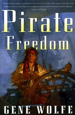 Item #44686 Pirate Freedom. Gene Wolfe