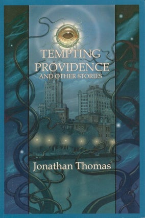 Item #44995 Tempting Providence and Other Stories. Jonathan Thomas