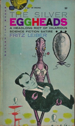 Item #45443 The Silver Eggheads. Fritz Leiber
