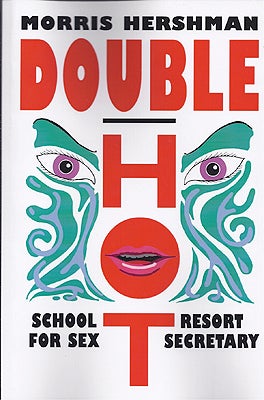 Item #46384 Double Hot: School for Sex and Resort Secretary. Morris Hershman