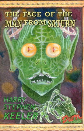 Item #46596 The Face of the Man from Saturn. Harry Stephen Keeler