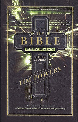Item #46729 The Bible Repairman and Other Stories. Tim Powers