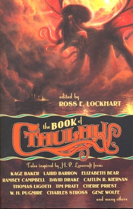 Item #46829 The Book of Cthulhu: Tales Inspired by H.P. Lovecraft. Ross E. Lockhart