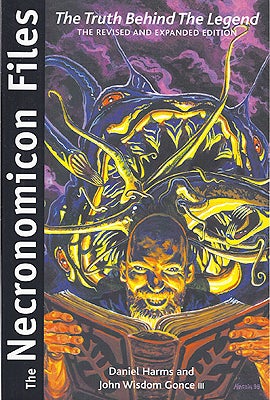 Item #47005 The Necronomicon Files: The Truth Behind the Legend, Revised and Expanded Edition. Daniel Harms, John Wisdom Gonce III.
