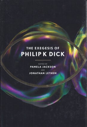 Item #47065 The Exegesis of Philip K. Dick. Philip K. Dick