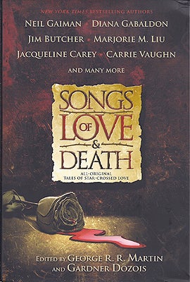 Item #47141 Songs of Love & Death: All-Original Tales of Star-Crossed Love. George R. R. Martin,...