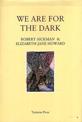 Item #47176 We are for the Dark: Six Ghost Stories. Robert Aickman, Elizabeth Jane Howard