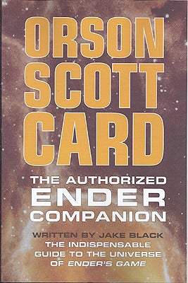 Item #47316 Orson Scott Card: The Authorized Ender Companion. Jake Black, re: Orson Scott Card