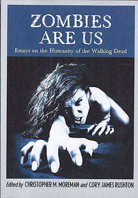 Item #47357 Zombies are Us. Christopher M. Moreman, Cory James Rushton